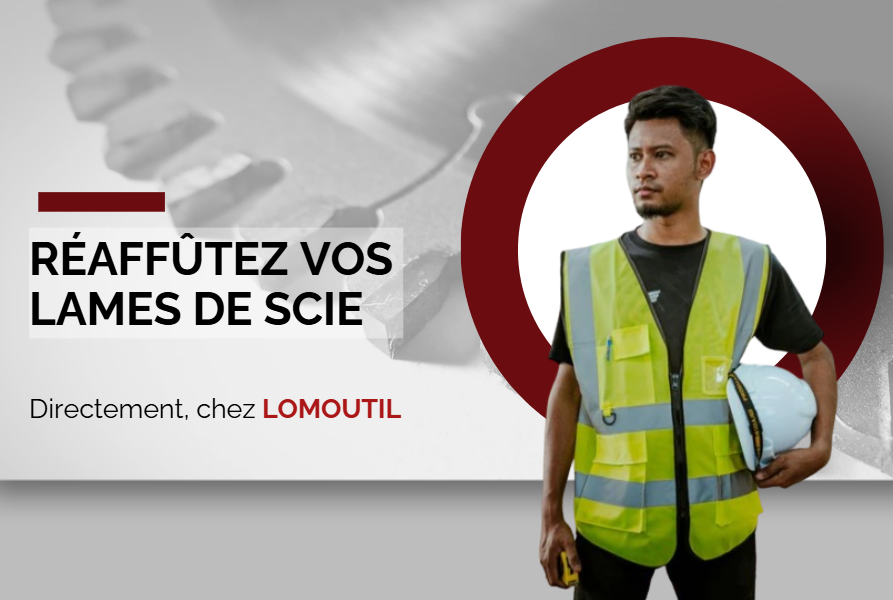 Photo représentant : Réaffûtez vos lames de scie chez LOMOUTIL